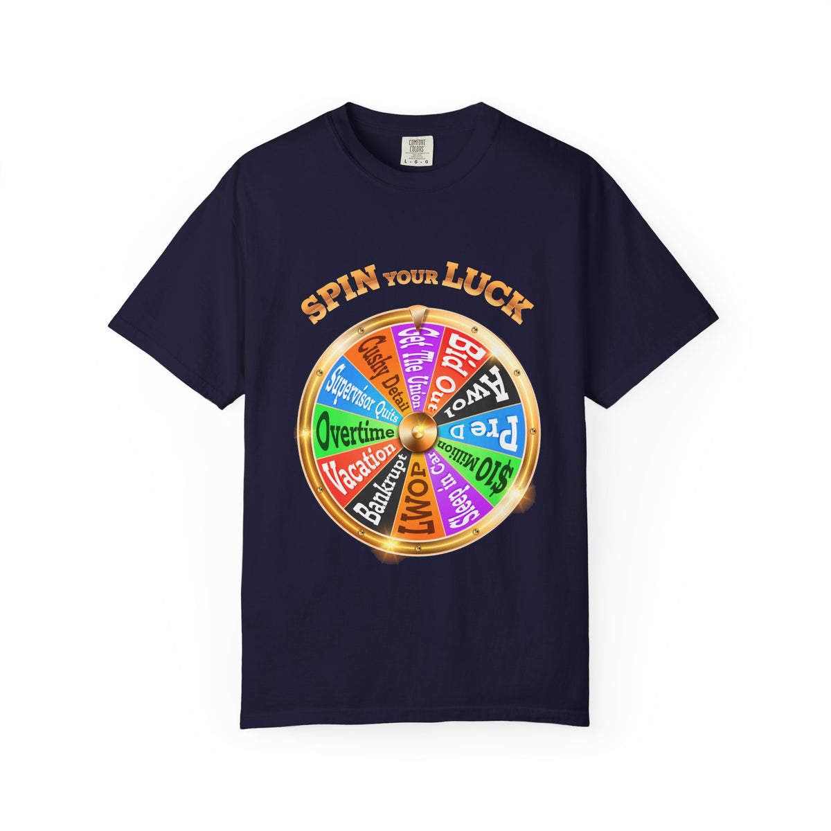 Spin Your Luck - Postal Worker Unisex Garment - Dyed T - Shirt
